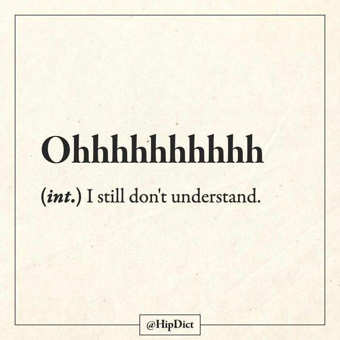 50 Of The Funniest And Most Honest “Definitions” Of Everyday Words Explained In This Crowd-Sourced Online Dictionary