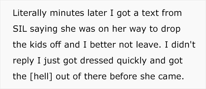 “Am I Wrong For Leaving The House When My SIL Said She Was On Her Way To Drop The Kids Off For Me To Watch?” “Am I Wrong For Leaving The House When My SIL Said She Was On Her Way To Drop The Kids Off For Me To Watch?”
