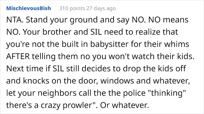 “Am I Wrong For Leaving The House When My SIL Said She Was On Her Way To Drop The Kids Off For Me To Watch?” “Am I Wrong For Leaving The House When My SIL Said She Was On Her Way To Drop The Kids Off For Me To Watch?”