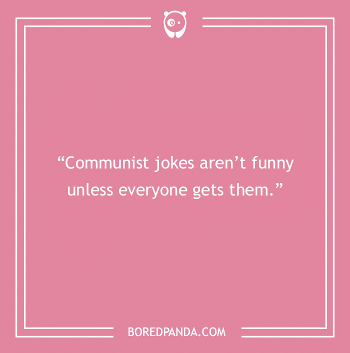 131 Of (Probably) The Best One-Line Jokes Of All Time 131 Of (Probably) The Best One-Line Jokes Of All Time