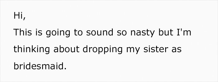 Bride Says She Wants To Drop Her Sister As A Bridesmaid Because She Won’t Wear A Dress Her Size, Asks The Internet What To Do Bride Says She Wants To Drop Her Sister As A Bridesmaid Because She Won’t Wear A Dress Her Size, Asks The Internet What To Do