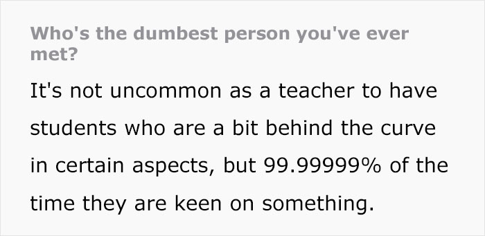 “Who’s The Dumbest Person You’ve Ever Met?“: Ex-Teacher Shared How A Student Bewildered Their Whole School “Who’s The Dumbest Person You’ve Ever Met?“: Ex-Teacher Shared How A Student Bewildered Their Whole School
