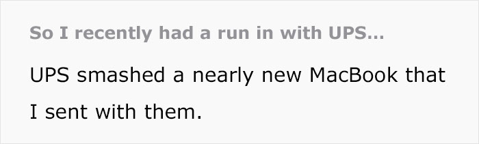 Woman Comes Up With Pro Revenge By Hiring A Bailiff After UPS Damages Her Package And Keeps Refusing To Compensate For It Woman Comes Up With Pro Revenge By Hiring A Bailiff After UPS Damages Her Package And Keeps Refusing To Compensate For It