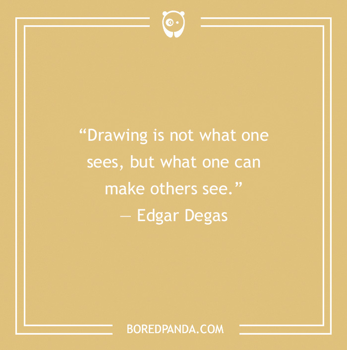 143 Brilliant And Inspiring Art Quotes By Famous Artists 143 Brilliant And Inspiring Art Quotes By Famous Artists