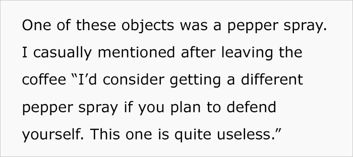 Guy Screws Up By Telling A Woman On Their First Date That Her Pepper Spray Is Useless Guy Screws Up By Telling A Woman On Their First Date That Her Pepper Spray Is Useless