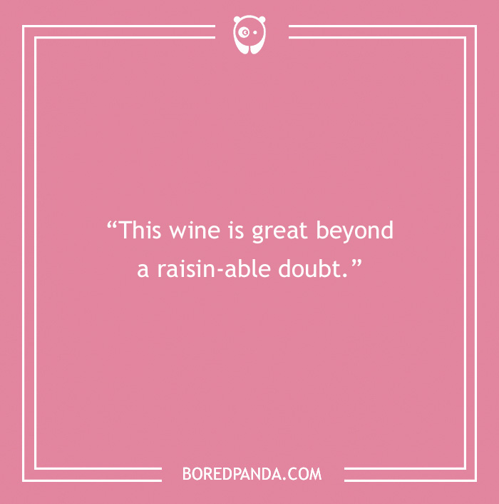 A Toast to 175 of the Best Fine Wine Puns That We Could Find A Toast to 175 of the Best Fine Wine Puns That We Could Find