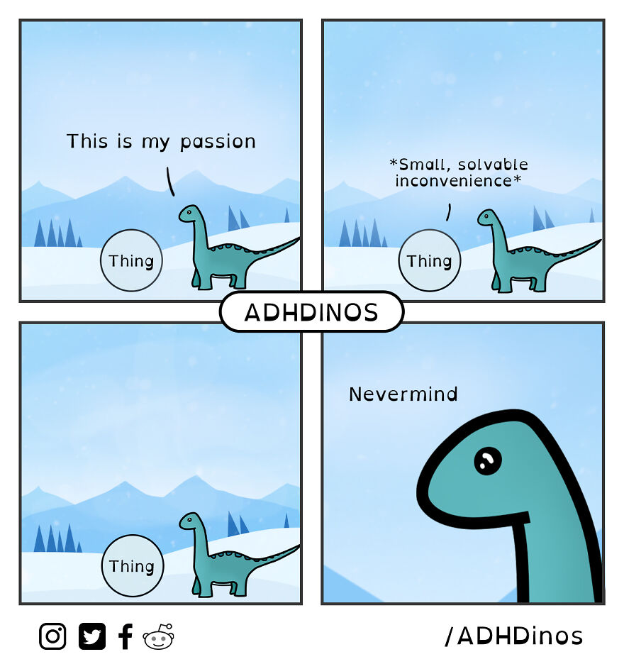I Created A Cute Dinosaur Character To Illustrate Life With ADHD In These 24 Relatable Comics I Created A Cute Dinosaur Character To Illustrate Life With ADHD In These 24 Relatable Comics