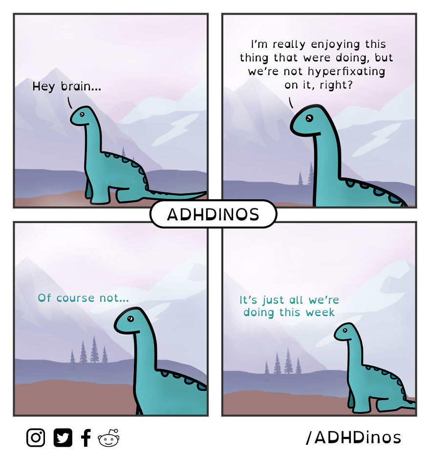 I Created A Cute Dinosaur Character To Illustrate Life With ADHD In These 24 Relatable Comics I Created A Cute Dinosaur Character To Illustrate Life With ADHD In These 24 Relatable Comics