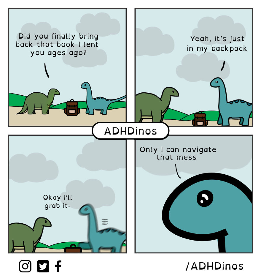 I Created A Cute Dinosaur Character To Illustrate Life With ADHD In These 24 Relatable Comics I Created A Cute Dinosaur Character To Illustrate Life With ADHD In These 24 Relatable Comics