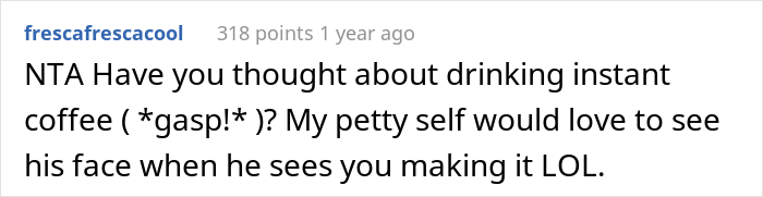 Woman Snaps At Fiancé Who Relentlessly Criticized Her Way Of Making Coffee, And Somehow She’s The “Bad Guy” Woman Snaps At Fiancé Who Relentlessly Criticized Her Way Of Making Coffee, And Somehow She’s The “Bad Guy”