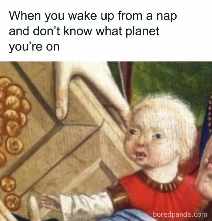 40 Hilariously Relatable Classical Art Memes That Prove Nothing Has Changed In 100s Of Years (New Pics) 40 Hilariously Relatable Classical Art Memes That Prove Nothing Has Changed In 100s Of Years (New Pics)