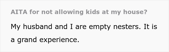 ‘Empty Nest’ Couple Gets Called Jerks For Not Allowing Friend’s Kids Over As They Consider Their House Not Safe For Children ‘Empty Nest’ Couple Gets Called Jerks For Not Allowing Friend’s Kids Over As They Consider Their House Not Safe For Children
