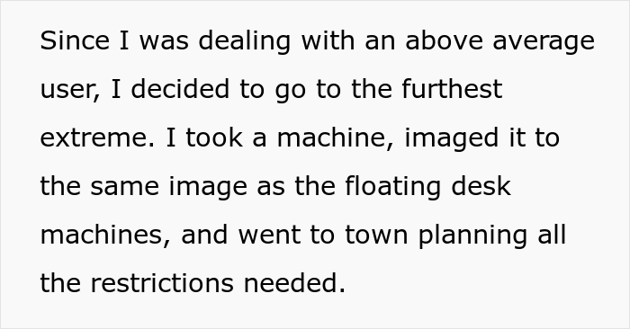 Management Brushes Off This Guy’s Concerns About A Certain Employee, So He Places Every Possible Restriction On His Computer Management Brushes Off This Guy’s Concerns About A Certain Employee, So He Places Every Possible Restriction On His Computer