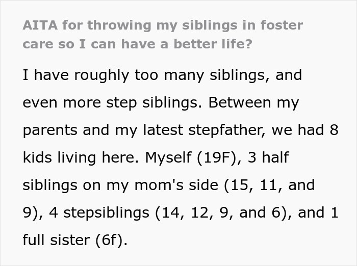 “Am I A Jerk For Throwing My Siblings In Foster Care So I Can Have A Better Life?” “Am I A Jerk For Throwing My Siblings In Foster Care So I Can Have A Better Life?”