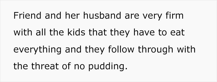 Family Has A Strict “Clean Your Plate” Rule For Their Kids And Try To Enforce It On Friend’s Child As Well, But Mom Is Not Having It Family Has A Strict “Clean Your Plate” Rule For Their Kids And Try To Enforce It On Friend’s Child As Well, But Mom Is Not Having It