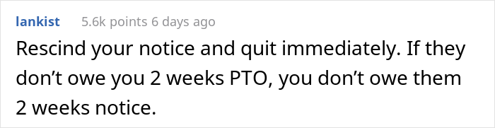 Loyal Employee Decides To Never Give His Employers 2 Weeks Notice About Leaving A Job After A Company Refused To Pay Him For His Unused PTO Loyal Employee Decides To Never Give His Employers 2 Weeks Notice About Leaving A Job After A Company Refused To Pay Him For His Unused PTO