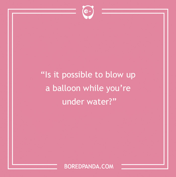 The Most Stupid Questions to Make You Laugh and Think The Most Stupid Questions to Make You Laugh and Think