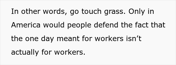 Person Asks The Internet “Can Someone Tell Me Why I’m Working On Labor Day?” And People Chime In Person Asks The Internet “Can Someone Tell Me Why I’m Working On Labor Day?” And People Chime In