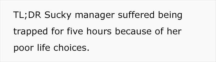 Manager “Left Hanging” In Elevator For 5 Hours With A Full Bladder After Her Employee Couldn’t Help Her Because Of Her Own Absurd Rules Manager “Left Hanging” In Elevator For 5 Hours With A Full Bladder After Her Employee Couldn’t Help Her Because Of Her Own Absurd Rules