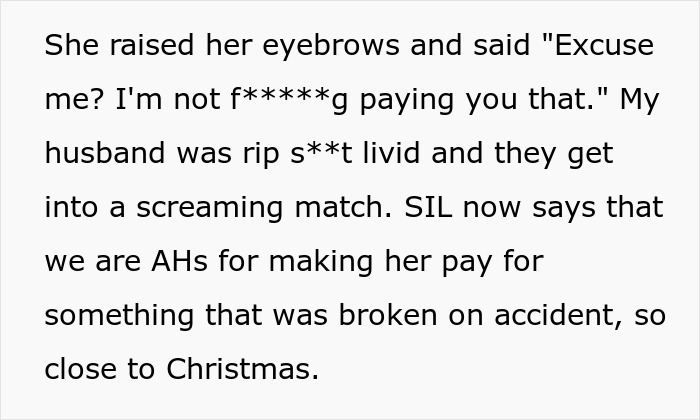 “[Am I The Jerk] For Demanding My SIL Pay Me Back For A Christmas Gift That She Destroyed That Was For My Kids And Shouldn’t Have Been Touched?”