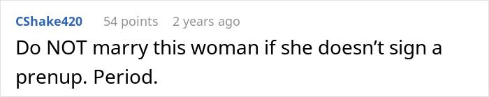Man Turns To The Internet For Advice After Hypocritical Fiancée Turned Down His Prenup But Demanded He Sign Hers Man Turns To The Internet For Advice After Hypocritical Fiancée Turned Down His Prenup But Demanded He Sign Hers
