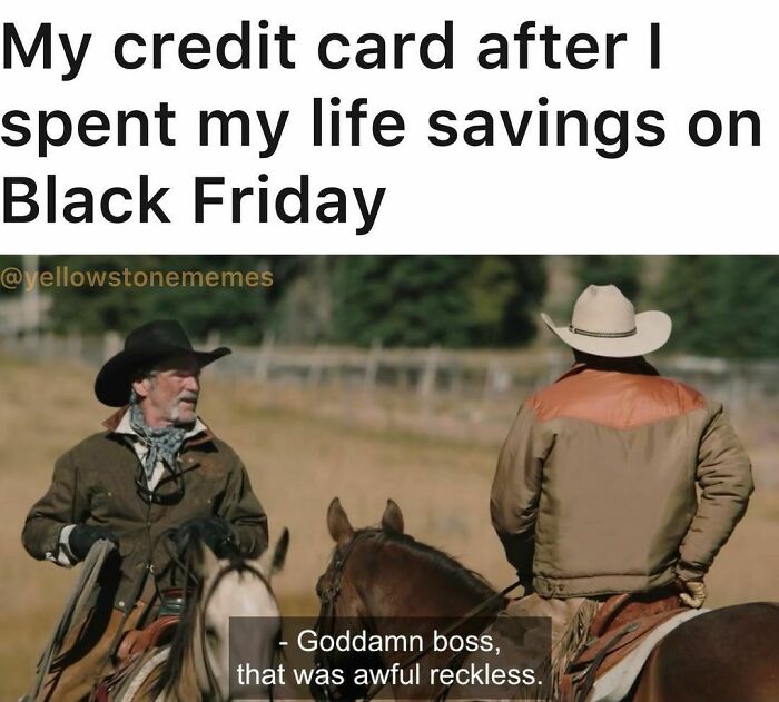 40 Of The Best Black Friday Memes To Laugh At After You’re Done With Your Shopping Spree 40 Of The Best Black Friday Memes To Laugh At After You’re Done With Your Shopping Spree