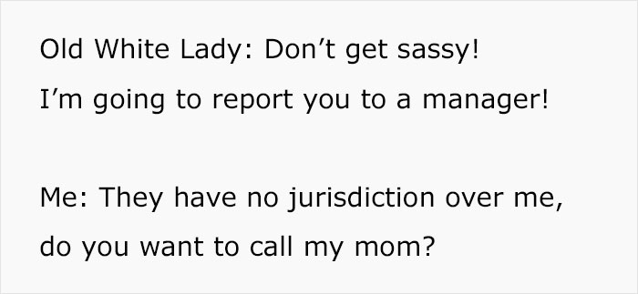 &#8220;I&#8217;m Going To Report You To A Manager!&#8221;: &#8216;Old White Lady&#8217; Mistakes Customer For An Employee, Gets Mocked Instead