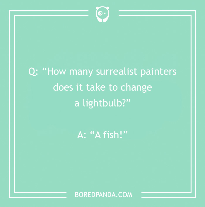 103 Art Jokes That Bring Sophistication To Entertainment 103 Art Jokes That Bring Sophistication To Entertainment
