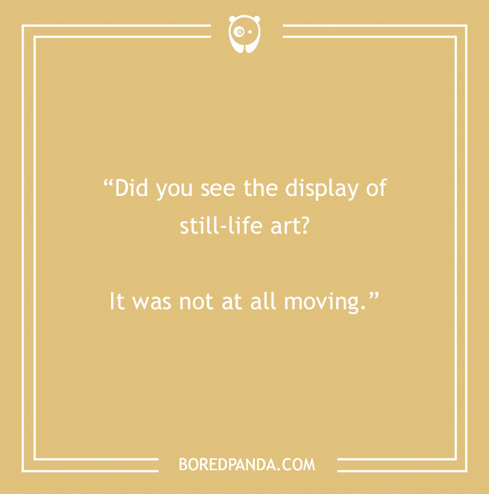 103 Art Jokes That Bring Sophistication To Entertainment 103 Art Jokes That Bring Sophistication To Entertainment