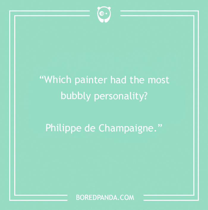 103 Art Jokes That Bring Sophistication To Entertainment 103 Art Jokes That Bring Sophistication To Entertainment