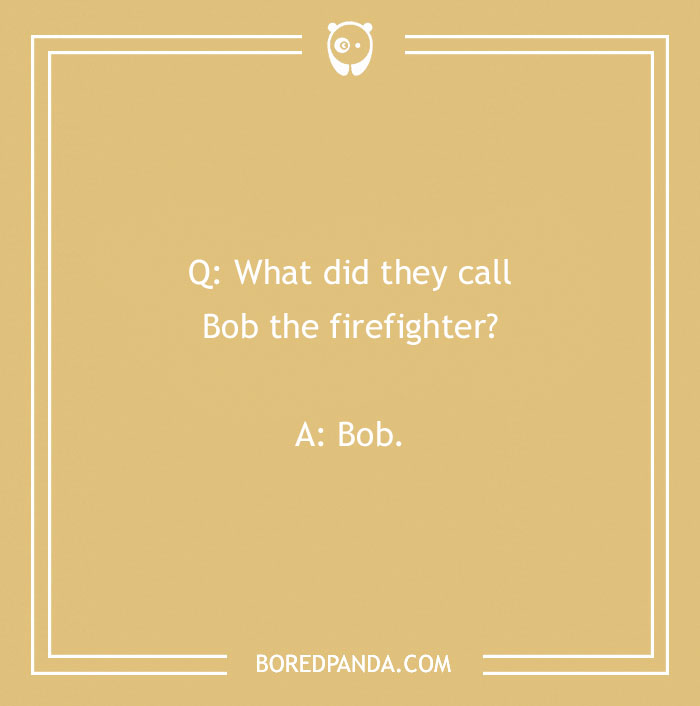 143 Firefighter Jokes To Have You Looking For An Oxygen Tank 143 Firefighter Jokes To Have You Looking For An Oxygen Tank