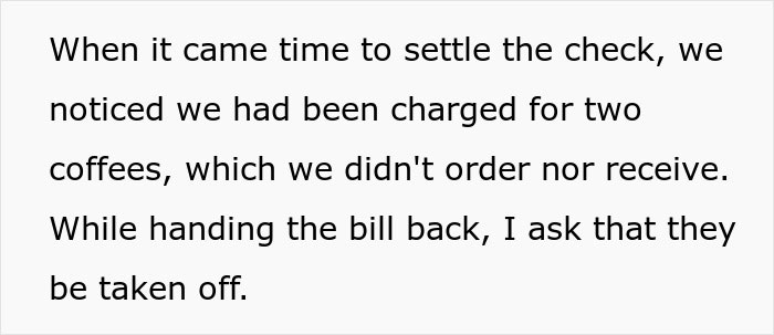 “I’ve Never Seen A Human Turn Red So Quickly”: Server Wants To Charge Customers For Coffee They Didn’t Have, So They Maliciously Comply “I’ve Never Seen A Human Turn Red So Quickly”: Server Wants To Charge Customers For Coffee They Didn’t Have, So They Maliciously Comply