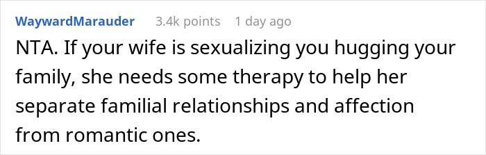 “Am I The Jerk For Hugging My Brother In Front Of My Wife, Despite Knowing That Makes My Wife Uncomfortable?” “Am I The Jerk For Hugging My Brother In Front Of My Wife, Despite Knowing That Makes My Wife Uncomfortable?”
