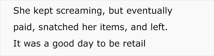 “It Was A Good Day To Be Retail”: Cashier Beats Rude Karen At Her Own Game Through Malicious Compliance “It Was A Good Day To Be Retail”: Cashier Beats Rude Karen At Her Own Game Through Malicious Compliance