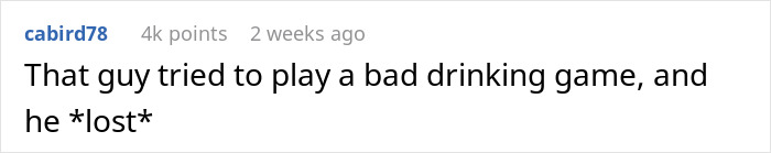 “You Have To Drink It, I Bought It For You”: Dude Learns To Never Push Alcohol Onto A Girl After He Completely Disregards One’s Warnings “You Have To Drink It, I Bought It For You”: Dude Learns To Never Push Alcohol Onto A Girl After He Completely Disregards One’s Warnings