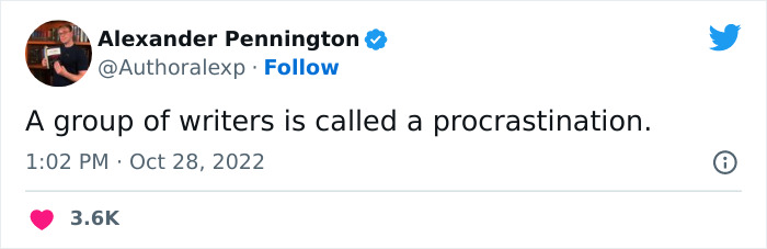 30 Comically Spot-On Tweets About Writing, Reading, And Everything In Between, As Pointed Out By This Author 30 Comically Spot-On Tweets About Writing, Reading, And Everything In Between, As Pointed Out By This Author