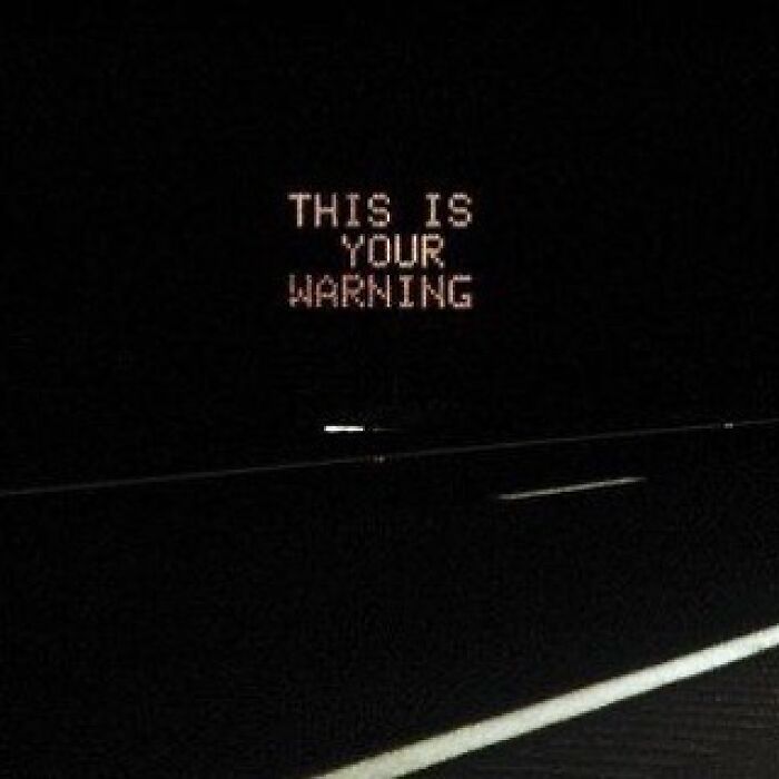 “Ominous Signs”: 50 Creepy Messages Spotted In The Wild “Ominous Signs”: 50 Creepy Messages Spotted In The Wild