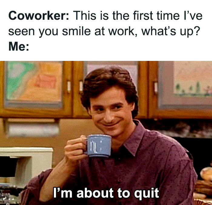 50 Hilarious Workplace Memes That May Help You Get Through Your Workday Better 50 Hilarious Workplace Memes That May Help You Get Through Your Workday Better