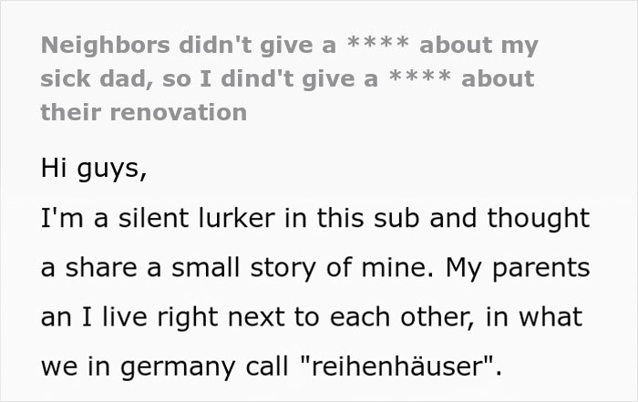 “Neighbors Didn’t Give A Damn About My Sick Dad So I Didn’t Give A Damn About Their Renovation” “Neighbors Didn’t Give A Damn About My Sick Dad So I Didn’t Give A Damn About Their Renovation”
