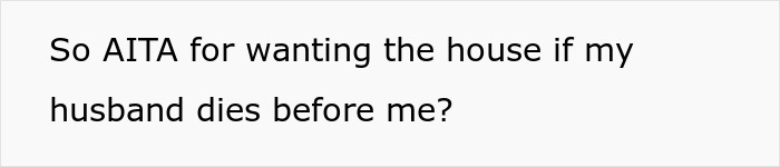 &ldquo;[Am I The Jerk] For Being Mad That My Stepdaughter Will Inherit Our House?”