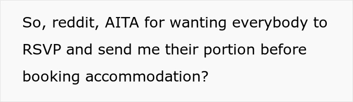 MOH Unwilling To Book An Airbnb Before Every Participant Chips In Upfront, Wonders If She’s A Jerk MOH Unwilling To Book An Airbnb Before Every Participant Chips In Upfront, Wonders If She’s A Jerk