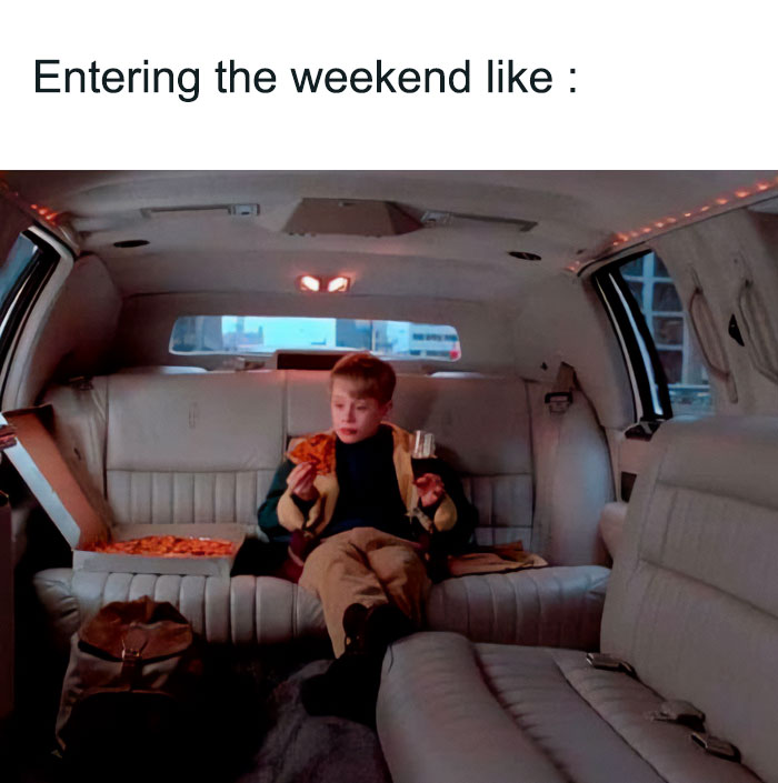 40 Of The Wittiest And Smartest Weekend Memes To Make Your Day 40 Of The Wittiest And Smartest Weekend Memes To Make Your Day