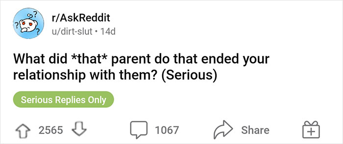 &#8220;What Did &#8216;That&#8217; Parent Do That Ended Your Relationship With Them?&#8221; (30 Answers)