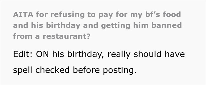 &ldquo;[Am I The Jerk] For Refusing To Pay For My Bf&rsquo;s Food On His Birthday And Getting Him Banned From A Restaurant?&rdquo;