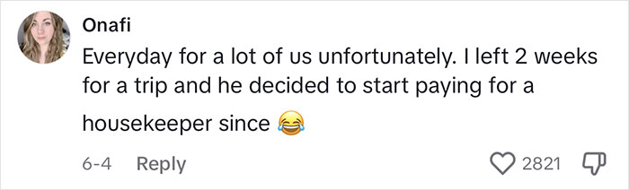 “My Husband Made A Comment That I Do Nothing Around The House. So For Two Days, I Really Did Nothing” “My Husband Made A Comment That I Do Nothing Around The House. So For Two Days, I Really Did Nothing”