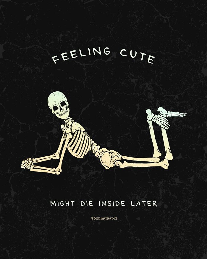 Here Are 65 Of My Relatable Artworks Of Skeletons With Dark Inspirational Messages Here Are 65 Of My Relatable Artworks Of Skeletons With Dark Inspirational Messages