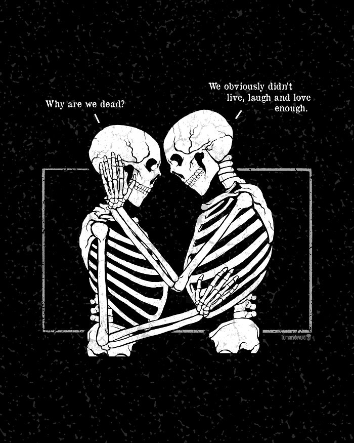 Here Are 65 Of My Relatable Artworks Of Skeletons With Dark Inspirational Messages Here Are 65 Of My Relatable Artworks Of Skeletons With Dark Inspirational Messages