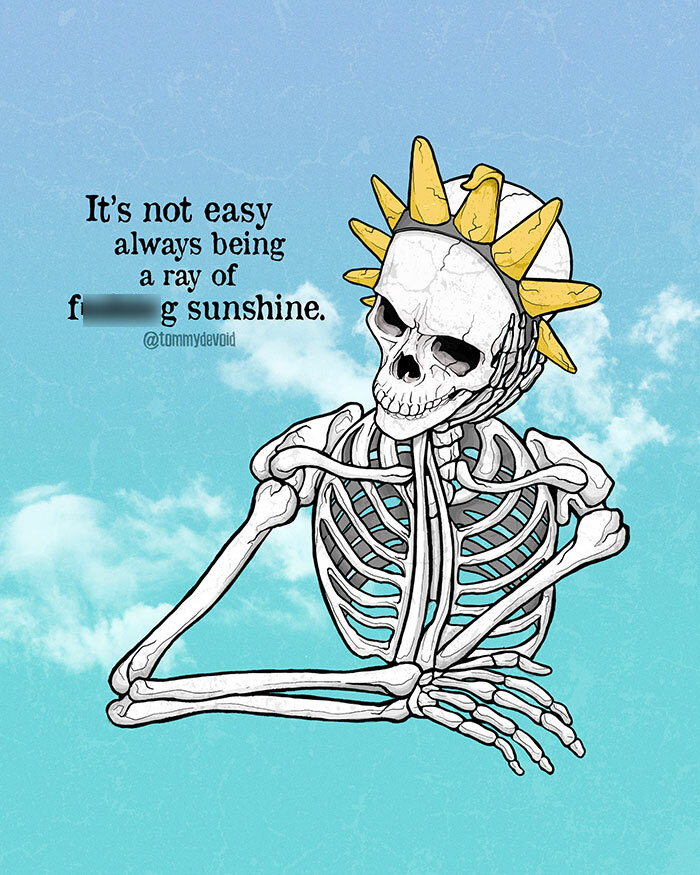 Here Are 65 Of My Relatable Artworks Of Skeletons With Dark Inspirational Messages Here Are 65 Of My Relatable Artworks Of Skeletons With Dark Inspirational Messages