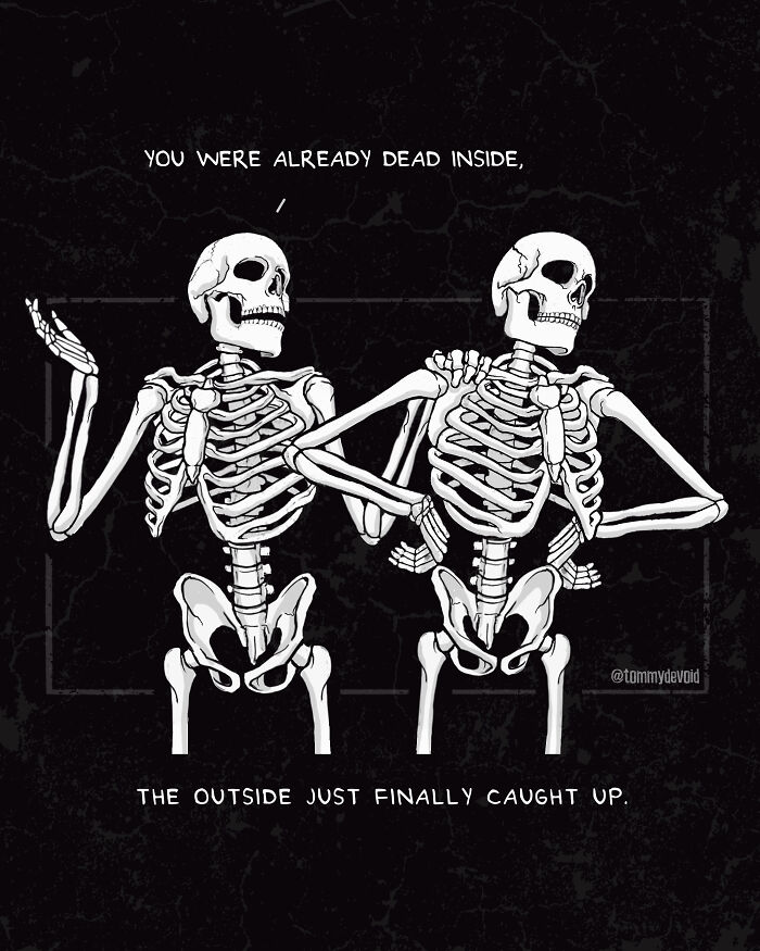 Here Are 65 Of My Relatable Artworks Of Skeletons With Dark Inspirational Messages Here Are 65 Of My Relatable Artworks Of Skeletons With Dark Inspirational Messages