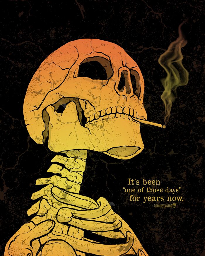 Here Are 65 Of My Relatable Artworks Of Skeletons With Dark Inspirational Messages Here Are 65 Of My Relatable Artworks Of Skeletons With Dark Inspirational Messages